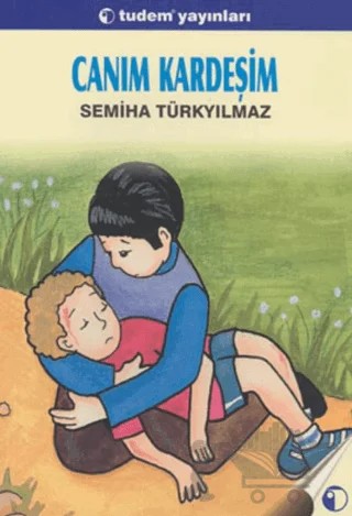 Canım Kardeşim – Semiha Türkyılmaz – Tudem Yayınları kitap kapağı