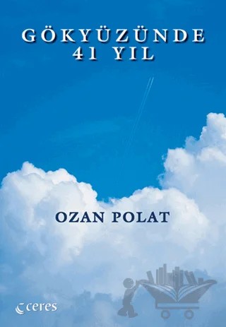 Gökyüzünde 41 Yıl – Ozan Polat – Ceres Yayınları kitap kapağı