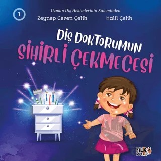 Diş Doktorumun Sihirli Çekmecesi – Zeynep Ceren Çelik, Halil Çelik – Tilki Kitap kitap kapağı