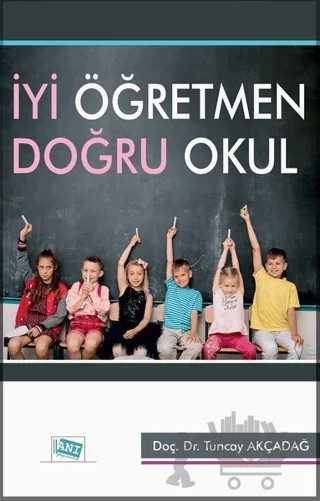 İyi Öğretmen Doğru Okul – Tuncay Akçadağ – Anı Yayıncılık kitap kapağı