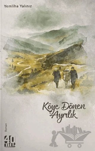 Köye Dönen Ayrılık – Yemliha Yalınız – 40 Kitap kitap kapağı