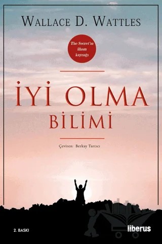 İyi Olma Bilimi – Wallace D. Wattles – Liberus Yayınları kitap kapağı