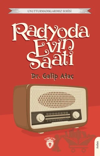 Radyoda Evin Saati – Galip Ataç – Dorlion Yayınları kitap kapağı