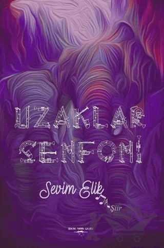 Uzaklar Senfoni – Sevim Elik – Sokak Kitapları Yayınları kitap kapağı
