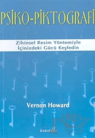Psiko-Piktografi Zihinsel Resim Yöntemiyle İçinizdeki Gücü Keşfedin – Vernon Howard – Kuraldışı Yayınevi kitap kapağı
