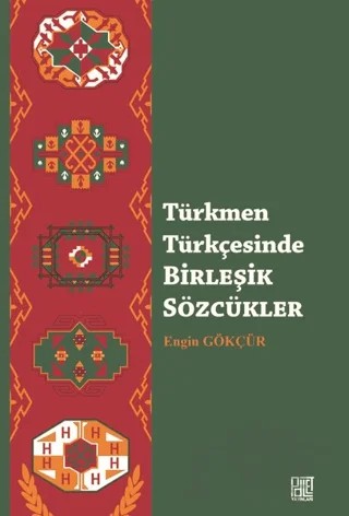 Türkmen Türkçesinde Birleşik Sözcükler – Engin Gökçür – Palet Yayınları kitap kapağı