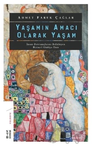 Yaşamın Amacı Olarak Yaşam – Ahmet Faruk Çağlar – Ketebe Yayınları kitap kapağı