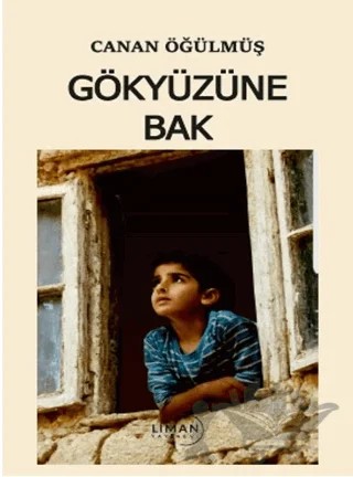 Gökyüzüne Bak – Canan Öğülmüş – Liman Yayınevi kitap kapağı