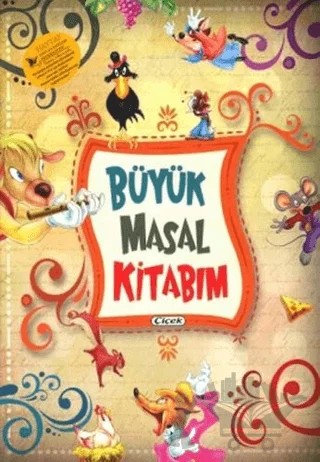 Büyük Masal Kitabım – Kolektif – Çiçek Yayıncılık kitap kapağı