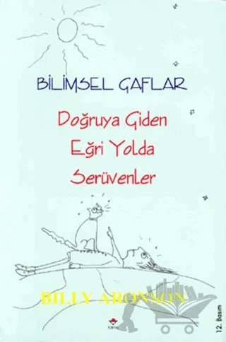 Bilimsel Gaflar Doğruya Giden Eğri Yolda Serüvenler – Billy Aronson – TÜBİTAK Yayınları kitap kapağı