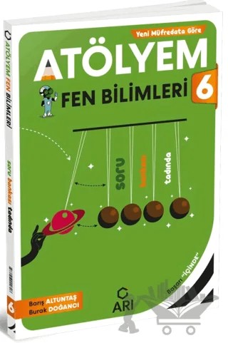 6. Sınıf Fen Bilimleri Atölyem – Barış Altuntaş, Burak Doğancı – Arı Yayıncılık kitap kapağı