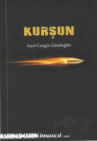 Kurşun – Sayıl Cengiz Gündoğdu – İnsancıl Yayınları kitap kapağı