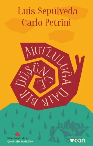 Mutluluğa Dair Bir Düşünce – Carlo Petrini, Luis Sepulveda – Can Yayınları kitap kapağı