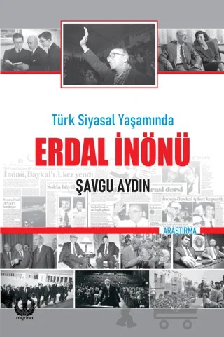 Türk Siyasal Yaşamında Erdal İnönü – Şavgu Aydın – Myrina Yayınları kitap kapağı