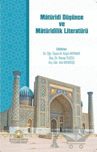 Matüridi Düşünce ve Matüridilik Literatürü – Kolektif – Selçuk Üniversitesi kitap kapağı