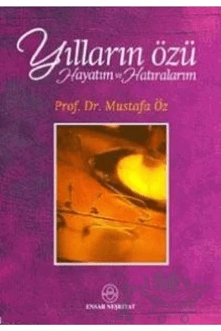 Yılların Özü – Mustafa Öz – Ensar Neşriyat kitap kapağı