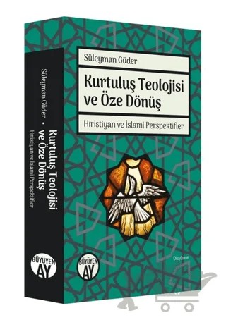 Kurtuluş Teolojisi ve Öze Dönüş – Süleyman Güder – Büyüyen Ay Yayınları kitap kapağı
