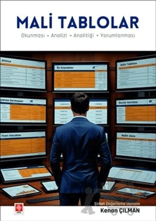 Mali Tablolar - Okunması - Analizi - Analitiği - Yorumlanması – Kenan Çılman – Ekin Basım Yayın kitap kapağı