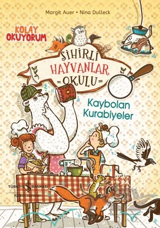 Sihirli Hayvanlar Okulu – Kaybolan Kurabiyeler – Kolay Okuyorum – Margit Auer – İş Bankası Kültür Yayınları kitap kapağı