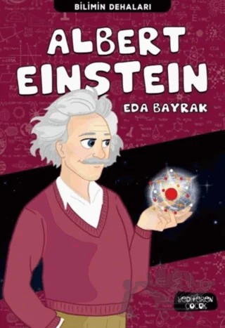 Albert Einstein - Bilimin Dehaları – Eda Bayrak – Yediveren Çocuk kitap kapağı