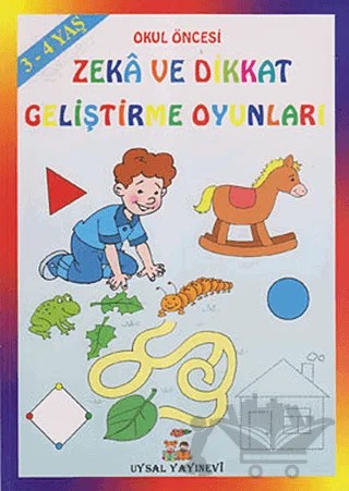 Okul Öncesi Zeka ve Dikkat Geliştirme Oyunları - 3-4 Yaş – Mürşide Uysal – Uysal Yayınevi kitap kapağı