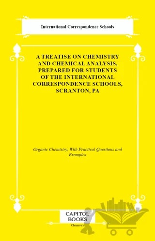 A Treatise on Chemistry and Chemical Analysis, Prepared for Students of the International Correspondence Schools, Scranton, Pa – International Correspondence Schools – Capitol Books kitap kapağı