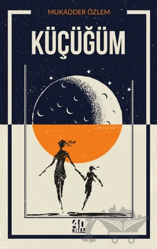 Küçüğüm – Mukadder Özlem – 40 Kitap kitap kapağı