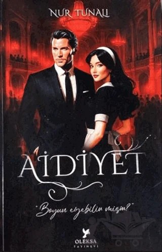 Aidiyet 1 - Boyun Eğebilir Misin? – Nur Tunalı – Oleksa Yayınevi kitap kapağı