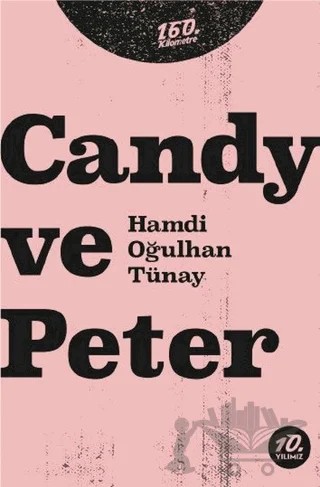 Candy ve Peter – Hamdi Oğulhan Tünay – 160. Kilometre Yayınevi kitap kapağı