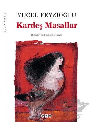 Kardeş Masallar – Yücel Feyzioğlu – Yapı Kredi Yayınları kitap kapağı
