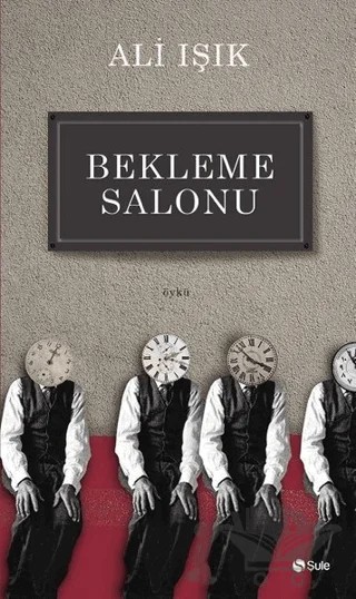 Bekleme Salonu – Ali Işık – Şule Yayınları kitap kapağı