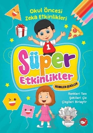 Süper Etkinlikler Renkler Şekiller - Okul Öncesi Zeka Etkinlikleri – Kolektif – Beyaz Balina Yayınları kitap kapağı