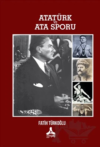 Atatürk ve Ata Sporu – Fatih Türkoğlu – Sonçağ Yayınları kitap kapağı