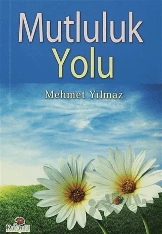 Mutluluk Yolu – Mehmet Yılmaz – Karanfil Yayınları kitap kapağı