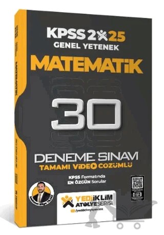 2025 KPSS Genel Yetenek Atölye Serisi Matematik Tamamı Video Çözümlü 30 Deneme Sınavı – Mehmet Bilge Yıldız – Yediiklim Yayınları kitap kapağı