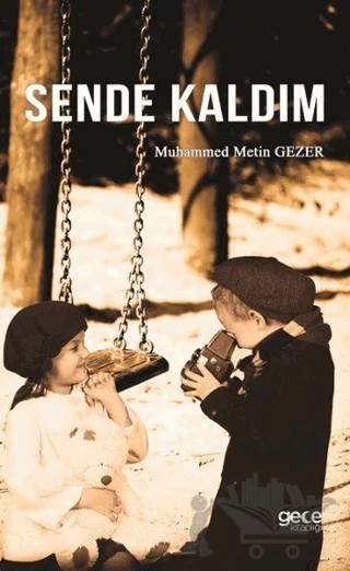 Sende Kaldım – Muhammed Metin Gezer – Gece Kitaplığı kitap kapağı