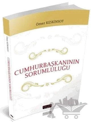 Cumhurbaşkanının Sorumluluğu – Ömer Keskinsoy – Savaş Yayınevi kitap kapağı