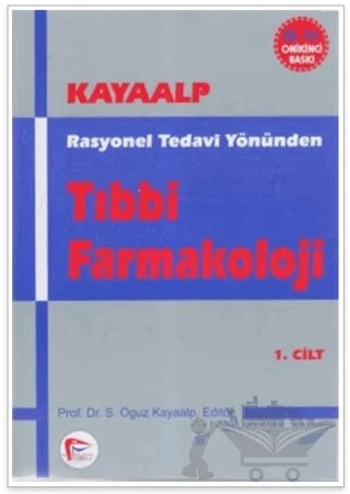 Rasyonel Tedavi Yönünden Tıbbi Farmakoloji (Cilt: 1) – S. Oğuz Kayaalp – Pelikan Tıp Teknik Yayıncılık kitap kapağı