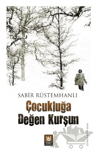 Çocukluğa Değen Kurşun – Sabir Rüstemhanlı – Tedev Yayınları kitap kapağı