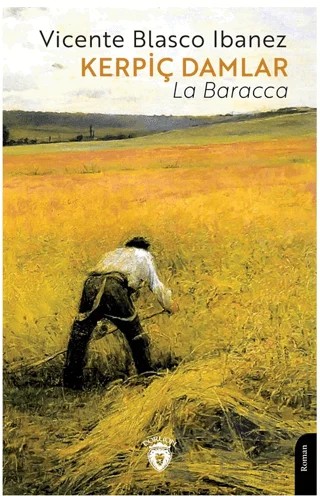 Kerpiç Damlar (La Baracca) – Vicente Blasco Ibanez – Dorlion Yayınları kitap kapağı