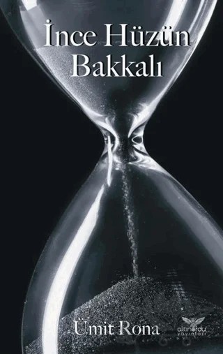 İnce Hüzün Bakkalı – Ümit Rona – Altınordu Yayınları kitap kapağı