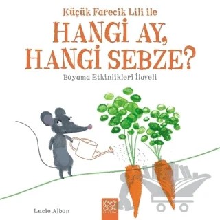 Küçük Farecik Lili İle Hangi Ay, Hangi Sebze? – Lucie Albon – 1001 Çiçek Kitaplar kitap kapağı