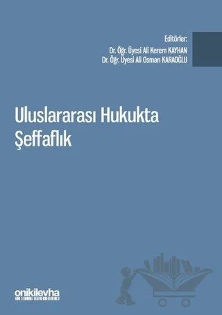 Uluslararası Hukukta Şeffaflık – Ali Kerem Kayhan, Ali Osman Karaoğlu – On İki Levha Yayınları kitap kapağı