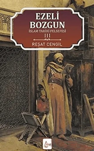 İslam Tarihi Felsefesi Ezeli: Bozgun - 3 – Reşat Cengil – İşrak Yayınları kitap kapağı