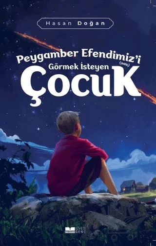 Peygamber Efendimiz'i (sas) Görmek İsteyen Çocuk – Hasan Doğan – Siyer Yayınları kitap kapağı
