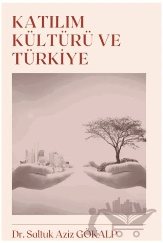 Katılım Kültürü ve Türkiye – Saltuk Aziz Gökalp – Platanus Publishing kitap kapağı