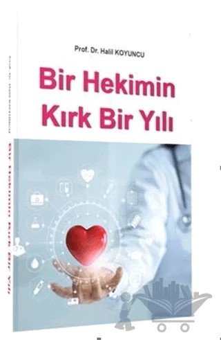 Bir Hekimin Kırk Bir Yılı – Halil Koyuncu – İstanbul Tıp Kitabevi kitap kapağı