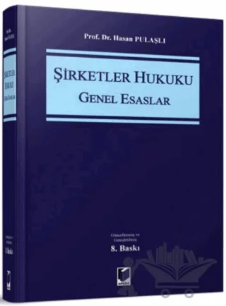 Şirketler Hukuku Genel Esaslar – Hasan Pulaşlı – Adalet Yayınevi kitap kapağı