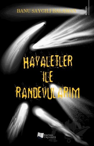 Hayaletler ile Randevularım – Banu Saygılı Balaman – Karina Yayınevi kitap kapağı