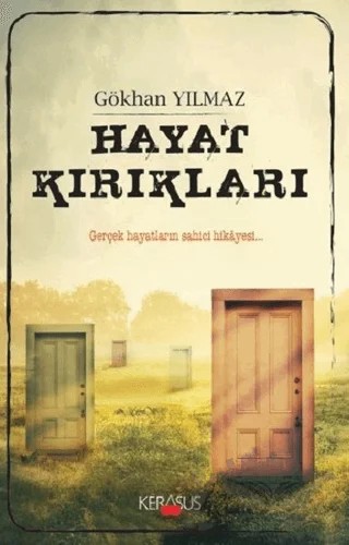 Hayat Kırıkları – Gökhan Yılmaz – Kerasus Yayınları kitap kapağı